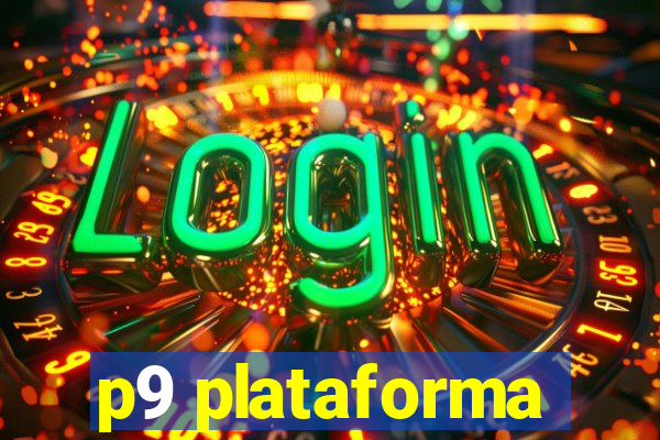 p9 plataforma